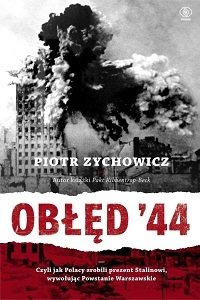 preview_Piotr_Zychowicz___Ob__d__44._Czyli_jak_Polacy_zrobili_prezent_Stalinowi__wywo_uj_c_powstanie_warszawskie.jpg